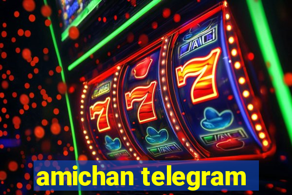 amichan telegram